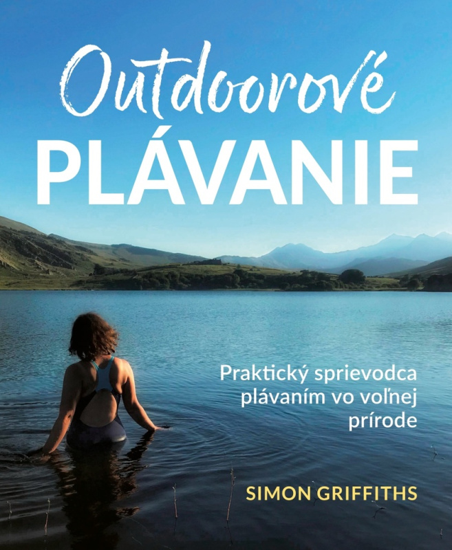 Outdoorové plávanie (Praktický sprievodca plávaním vo voľnej prírode) - kniha z kategorie Hobby