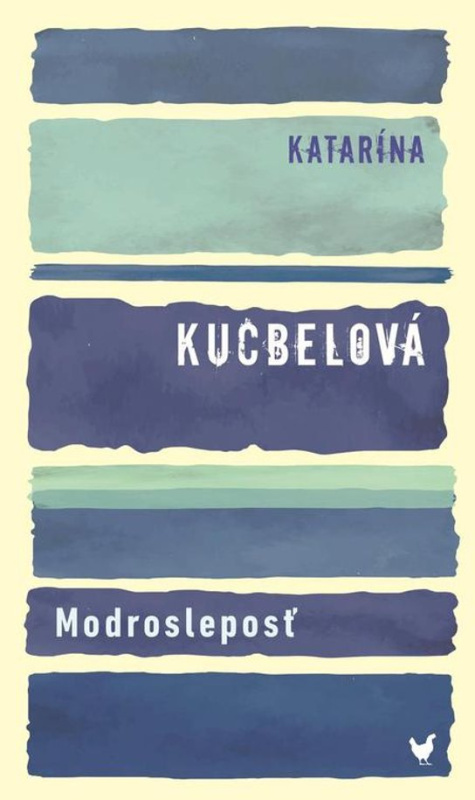 Modrosleposť -  Katarína Kucbelová