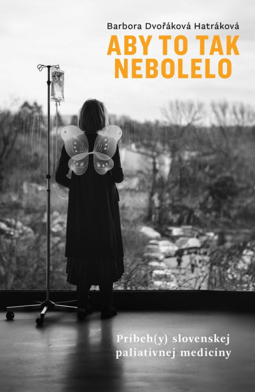 Aby to tak nebolelo (Príbeh(y) slovenskej paliatívnej medicíny) - kniha z kategorie Alternativní medicína
