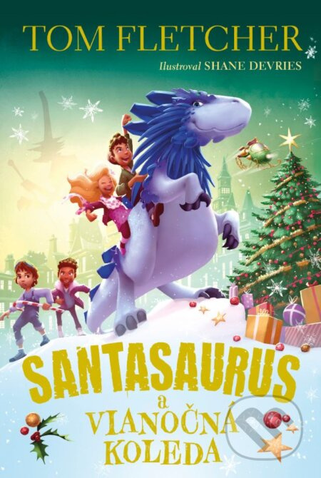 Santasaurus a vianočná koleda - Tom Fletcher, Shane Devries (ilustrátor) - kniha z kategorie Pohádky