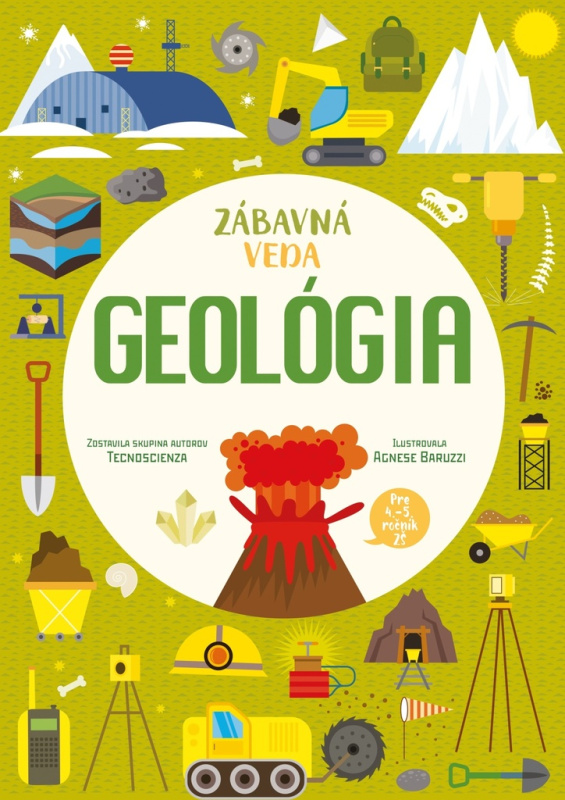 Zábavná veda: Geológia - Agnese Baruzzi (ilustrátor), Tecnoscienza - kniha z kategorie Naučné knihy