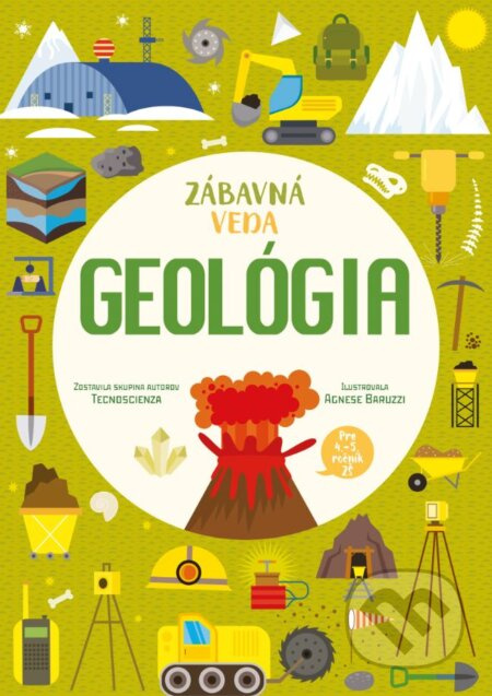 Zábavná veda: Geológia - Agnese Baruzzi (ilustrátor), Tecnoscienza - kniha z kategorie Naučné knihy