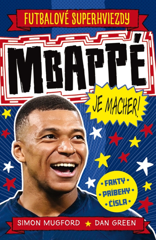 Mbappé je macher! - Dan Green (ilustrátor), Simon Mugford - kniha z kategorie Naučné knihy
