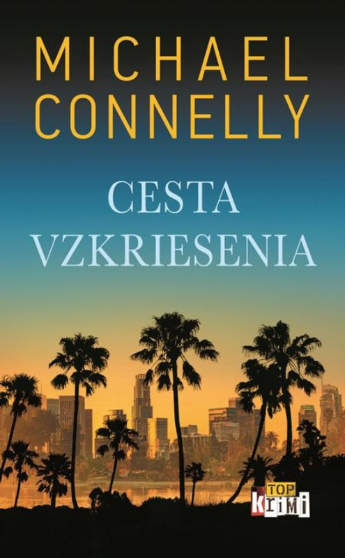 Cesta vzkriesenia -  Michael  Connelly