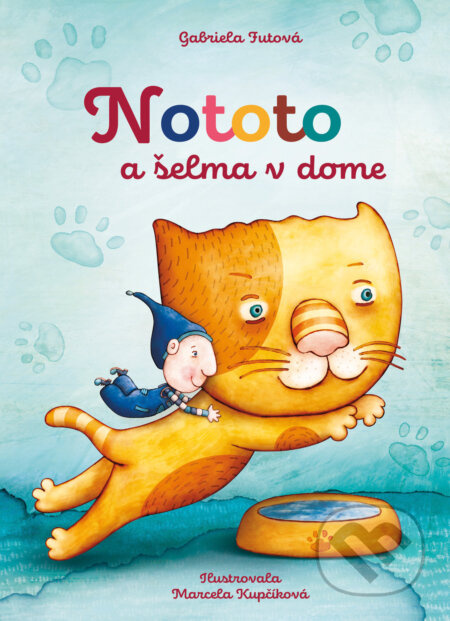 Nototo a šelma v dome - Gabriela Futová - kniha z kategorie Pro děti
