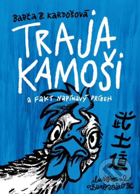 Traja kamoši a fakt napínavý príbeh - Barbora Kardošová, Juraj Balogh (ilustrátor) - kniha z kategorie Beletrie pro děti