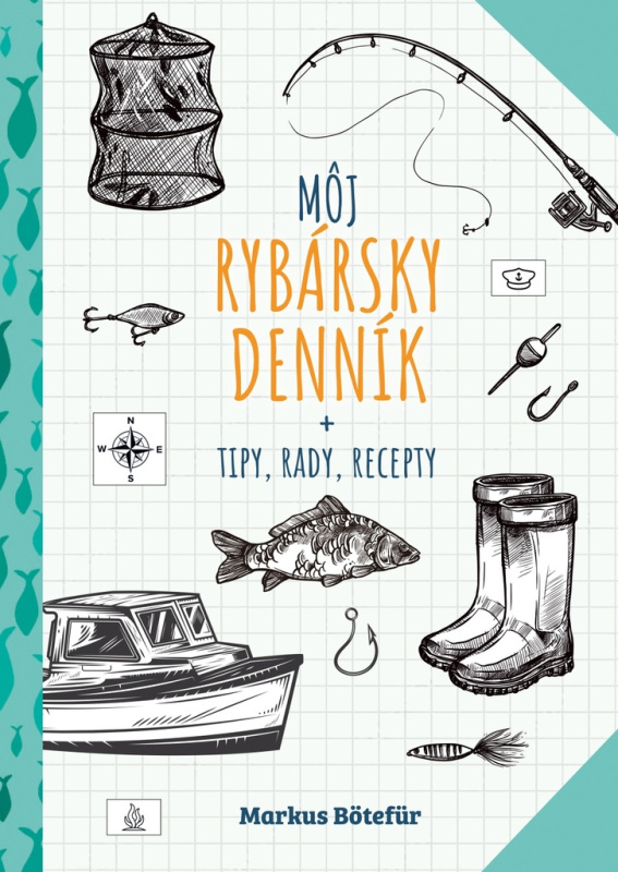 Môj rybársky denník (Tipy, rady, recepty) - Markus Bötefür - kniha z kategorie Rybaření