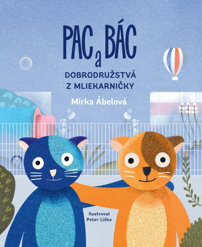 Pac a Bác (Dobrodružstvá z Mliekarničky) - Miroslava Ábelová, Peter Ličko (ilustrátor) - kniha z kategorie Pohádky
