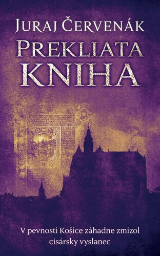 Prekliata kniha (V pevnosti Košice záhadne zmizol cisársky vyslanec) - kniha z kategorie Detektivky, thrillery a horory