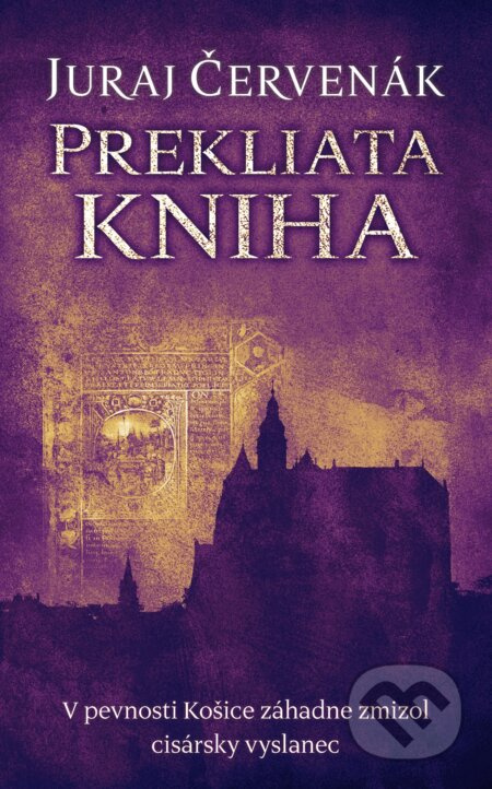 Prekliata kniha (V pevnosti Košice záhadne zmizol cisársky vyslanec) - kniha z kategorie Detektivky, thrillery a horory