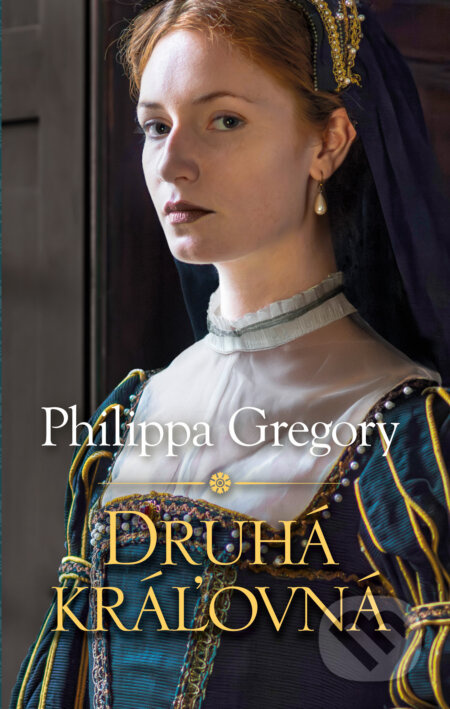 Druhá kráľovná - Philippa Gregory - kniha z kategorie Romantická