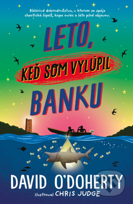 Leto, keď som vylúpil banku - David O'Doherty - kniha z kategorie Beletrie pro děti