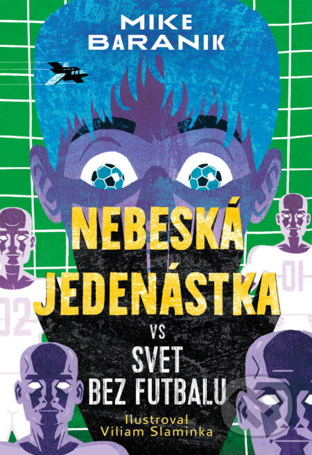Nebeská jedenástka vs svet bez futbalu - Mike Baranik - kniha z kategorie Pro děti