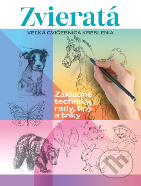 Veľká cvičebnica kreslenia Zvieratá - kolektív autorov - kniha z kategorie Hobby