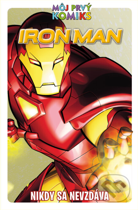 Iron Man. Nikdy sa nevzdáva (Môj prvý komiks) - kolektív autorov - kniha z kategorie Komiksy