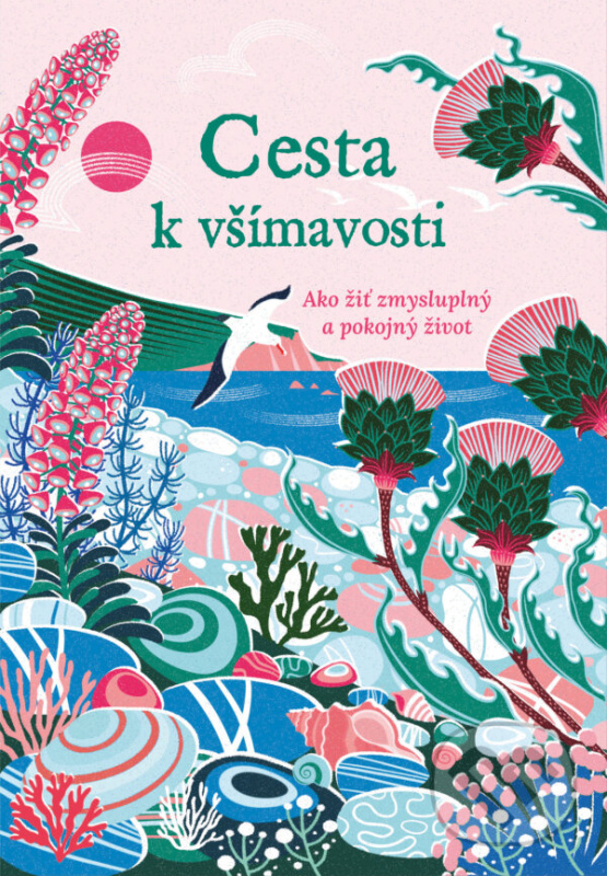 Cesta k všímavosti (Ako žiť zmysluplný a pokojný život) - kniha z kategorie Motivácia a sebarozvoj