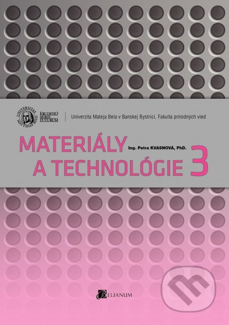 Materiály a technológie 3 - Petra Kvasnová - kniha z kategorie Vysoké školy
