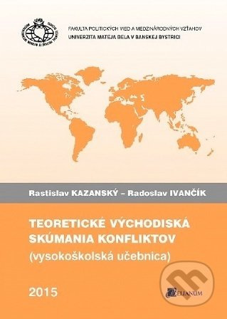Teoretické východiská skúmania konfliktov - Rastislav Kazanský - kniha z kategorie Sociologie