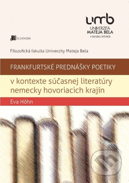 Frankfurtské prednášky poetiky v kontexte súčasnej literatúry nemecky hovoriacich krajín - kniha z kategorie Vysoké školy