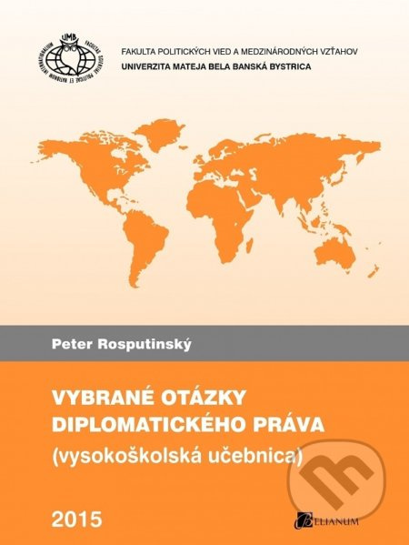 Vybrané otázky diplomatického práva - Peter Rosputinský - kniha z kategorie Mezinárodní právo