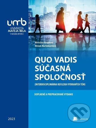 Quo vadis súčasná spoločnosť - Miroslava Knapková - kniha z kategorie Humanitní a společenské vědy