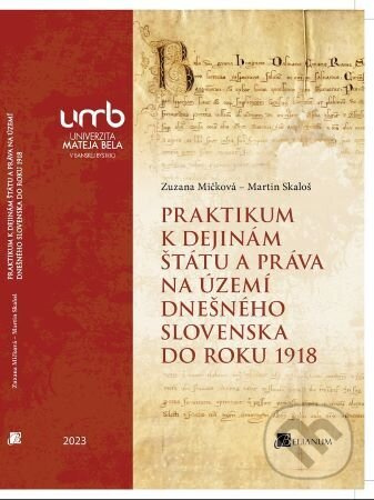 Praktikum k dejinám štátu a práva na území dnešného Slovenska do roku 1918 - kniha z kategorie Historie