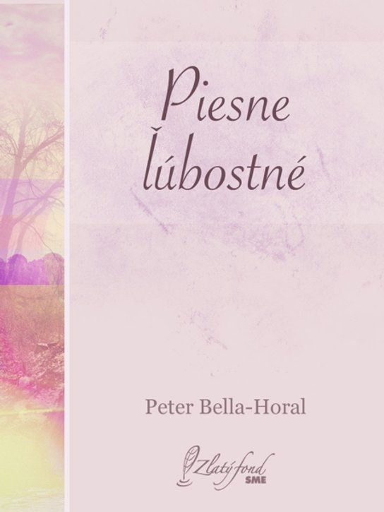 Piesne ľúbostné -  Peter Bella-Horal