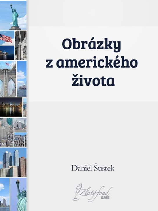 Obrázky z amerického života -  Daniel Šustek