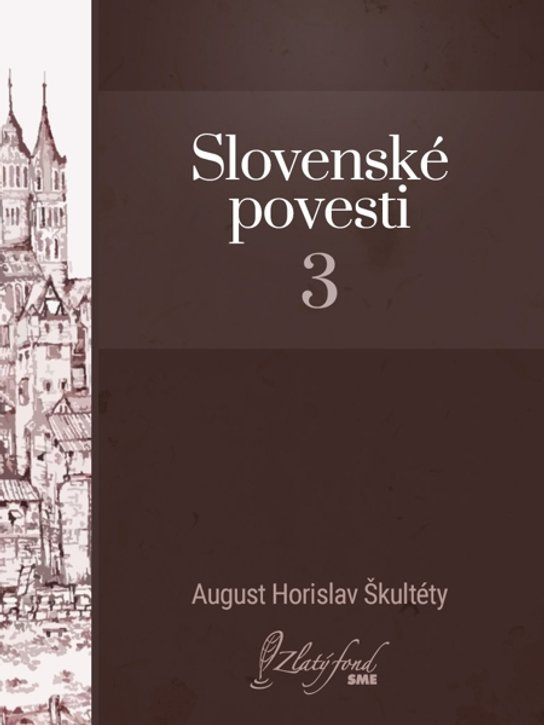 Slovenské povesti 3 -  August Horislav Škultéty