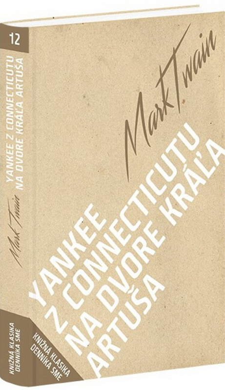 Yankee z Connecticutu na dvore kráľa Artuša - Mark Twain - kniha z kategorie Beletrie