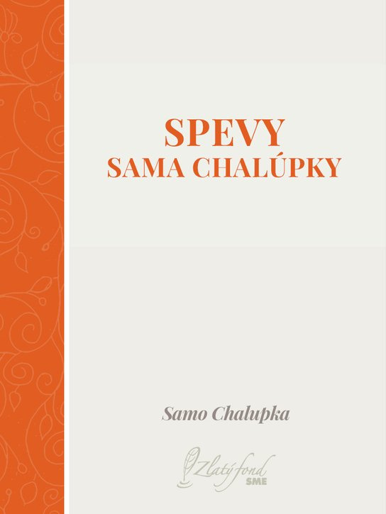 Spevy Sama Chalúpky -  Samo Chalupka