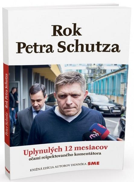 Rok Petra Schutza (Uplynulých 12 mesiacov očami rešpektovaného komentátora) - kniha z kategorie Politologie a politika