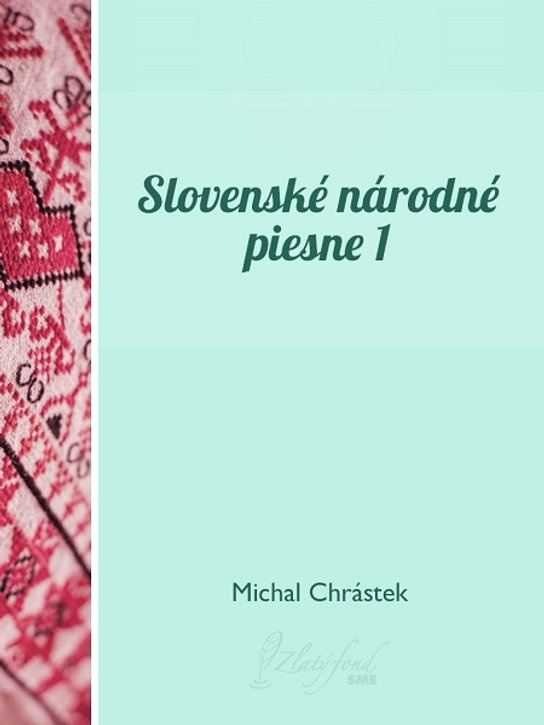 Slovenské národné piesne I -  Michal Chrástek
