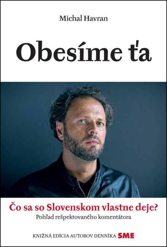 Obesíme ťa (Čo sa so Slovenskom vlastne deje?) - Michal Havran ml. - kniha z kategorie Beletrie