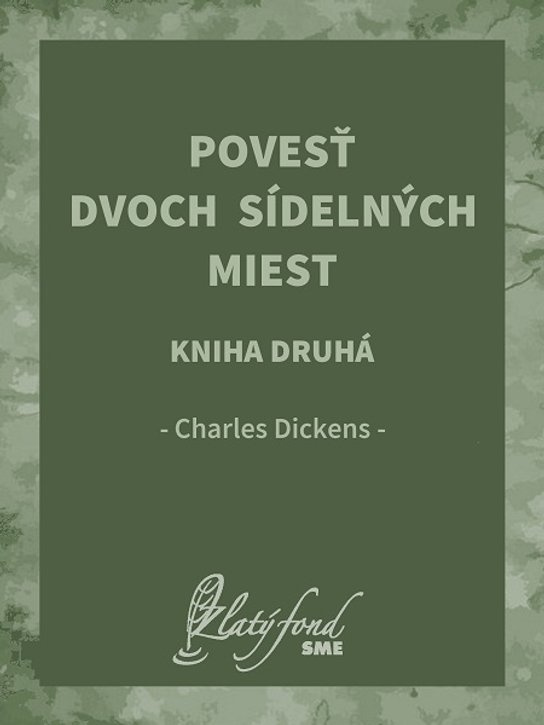 Povesť dvoch sídelných miest. Kniha druhá -  Charles Dickens