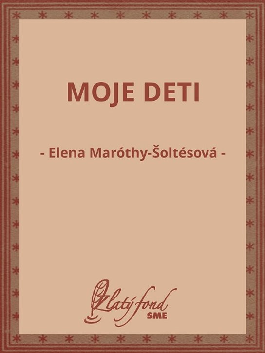 Moje deti -  Elena Maróthy-Šoltésová