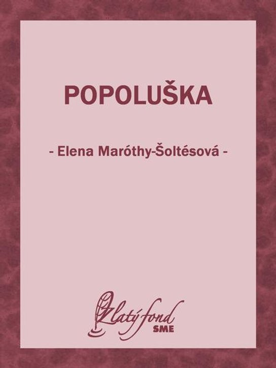 Popoluška -  Elena Maróthy-Šoltésová