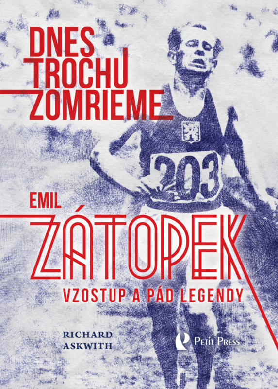 Dnes trochu zomrieme (Emil Zátopek: Vzostup a pád legendy) - kniha z kategorie Individuální sporty