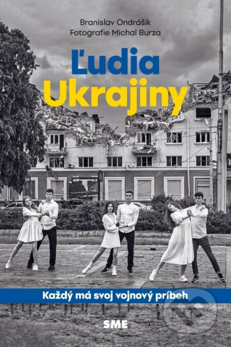 Ľudia Ukrajiny (Každý má svoj vojnový príbeh) - Branislav Ondrášik, Michal Burza - kniha z kategorie Reportáže a publicistika