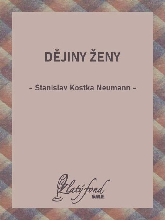 Dějiny ženy -  Stanislav Kostka Neumann