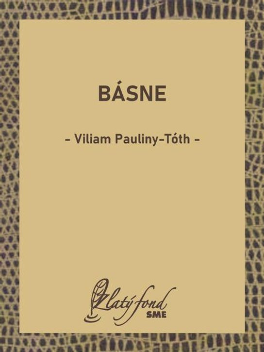 Básne -  Viliam Pauliny-Tóth