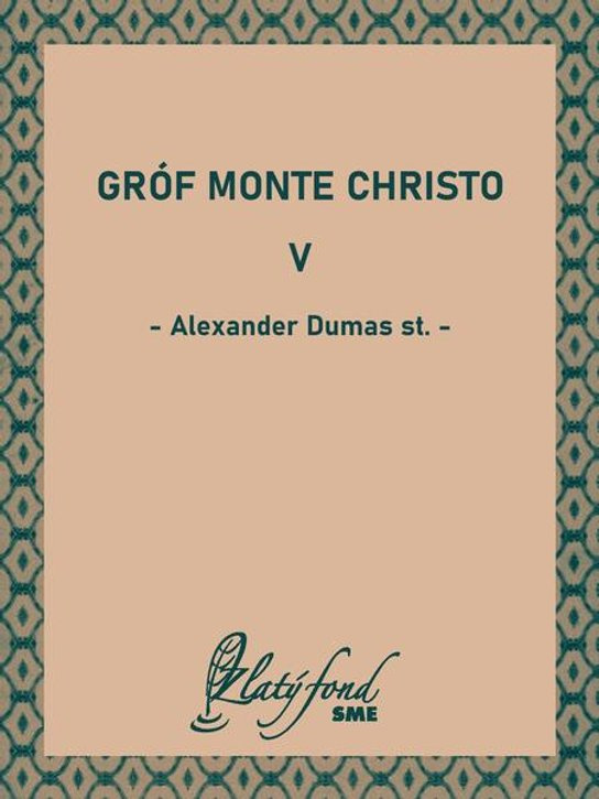 Gróf Monte Christo V -  Alexander Dumas st.