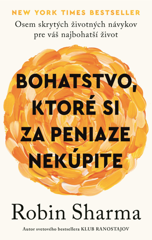 Bohatstvo, ktoré si za peniaze nekúpite (Osem skrytých životných návykov pre váš najbohatší život) - kniha z kategorie Odborné a naučné