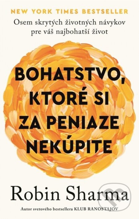 Bohatstvo, ktoré si za peniaze nekúpite (Osem skrytých životných návykov pre váš najbohatší život) - kniha z kategorie Odborné a naučné
