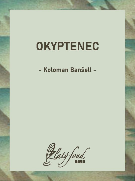 Okyptenec -  Koloman Banšell
