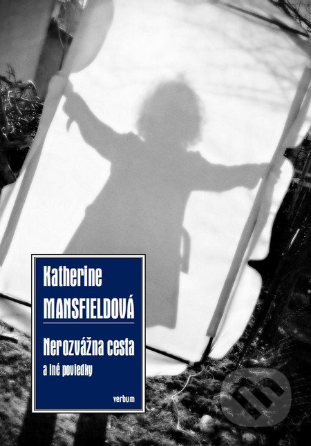 Nerozvážna cesta a iné poviedky - Katherine Mansfield - kniha z kategorie Beletrie
