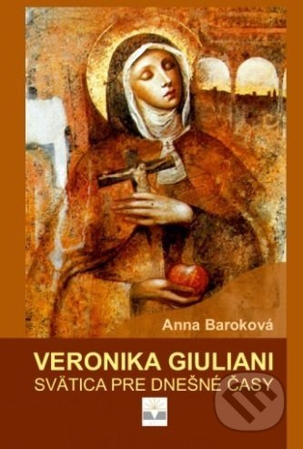 Veronika Giuliani (Svätica pre dnešné časy) - Anna Baroková - kniha z kategorie Knihy o Bibli