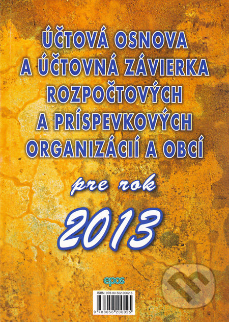 Účtová osnova a účtovna závierka rozpočtových a príspevkových organizácií a obcí pre rok 2013 - kniha z kategorie Účetnictví a daně