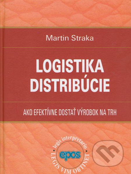Logistika distribúcie (Ako efektívne dostať výrobok na trh) - kniha z kategorie Management