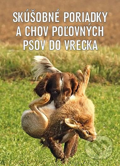 Skúšobné poriadky a chov poľovných psov do vrecka - kniha z kategorie Právo